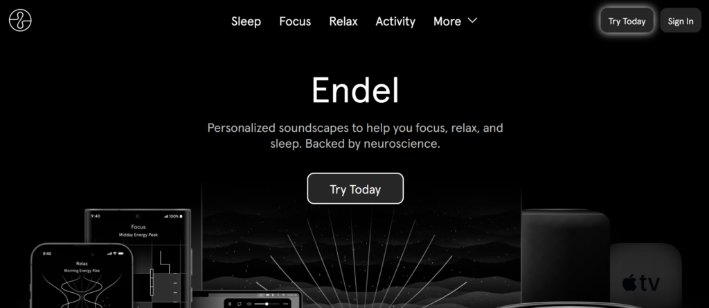 Screenshot of Endel's homepage featuring the headline 'Personalized soundscapes to help you focus, relax, and sleep.' The page highlights Endel's neuroscience-backed approach to creating soundscapes for different activities. A call-to-action button labeled 'Try Today' is visible, surrounded by images of various devices showcasing the app, such as phones, speakers, and Apple TV. Navigation links for Sleep, Focus, Relax, Activity, and more are displayed at the top.