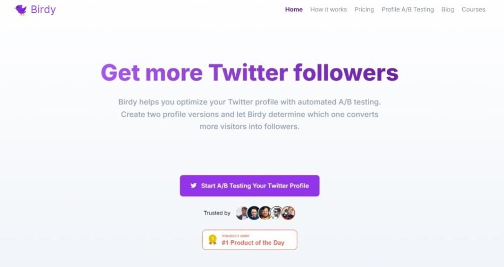 Birdy homepage showcasing the headline 'Get more Twitter followers.' Subtext highlights using automated A/B testing to optimize Twitter profiles. Features a call-to-action button 'Start A/B Testing Your Twitter Profile' and displays a badge indicating Birdy as 'Product of the Day'.