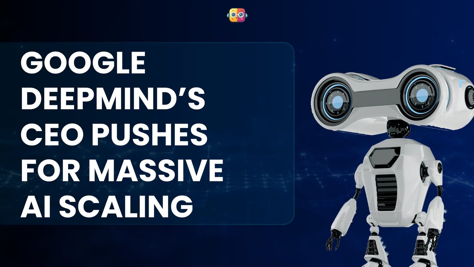 Google-DeepMinds-CEO-pushes-for-massive-AI-scaling