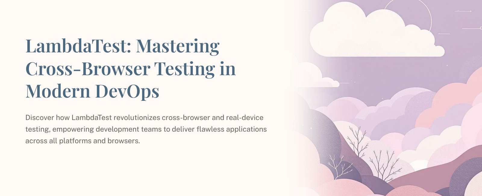 LambdaTest is an expert at cross-browser testing in modern DevOps.