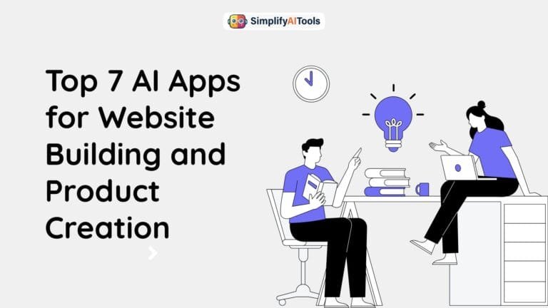 Top 7 AI Apps for Website Building and Product Creation