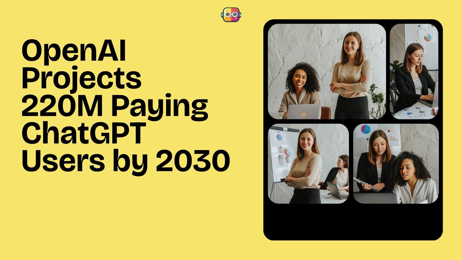 OpenAI Forecasts 220 Million Paying ChatGPT Users by 2030